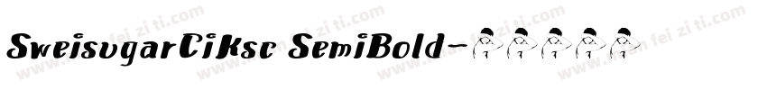 SweisugarCiKsc SemiBold字体转换
